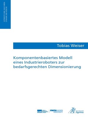 cover image of Komponentenbasiertes Modell eines Industrieroboters zur bedarfsgerechten Dimensionierung
